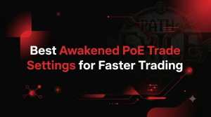 Best Awakened PoE Trade Settings for Faster Trading